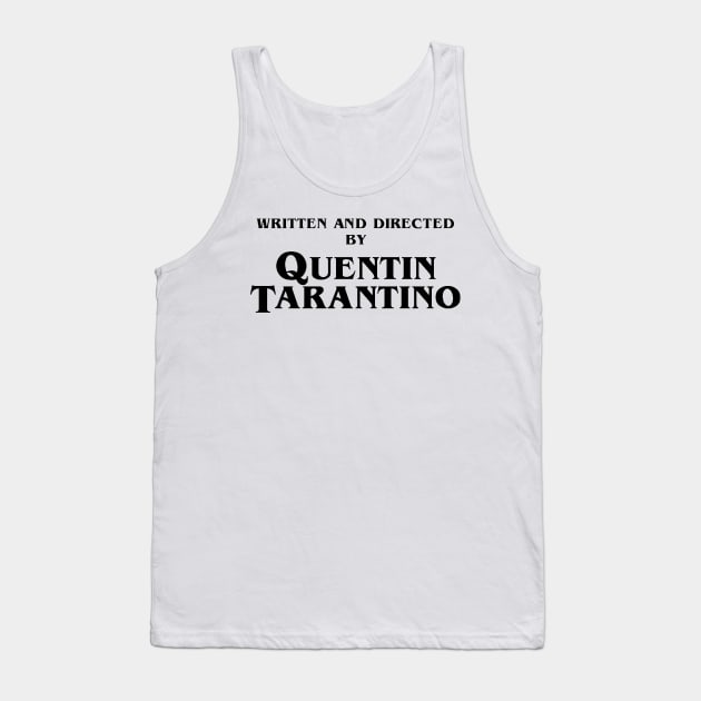 Written and Directed by Quentin Tarantino (black) Tank Top by ivanzzzz